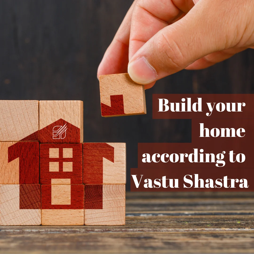 Build Your Home According To Vastu Shastra